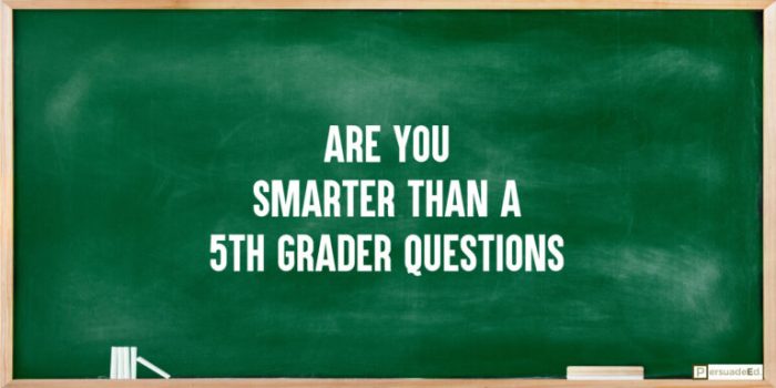 Are you smarter than a 7th grader questions